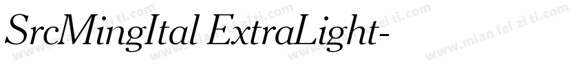 SrcMingItal ExtraLight字体转换